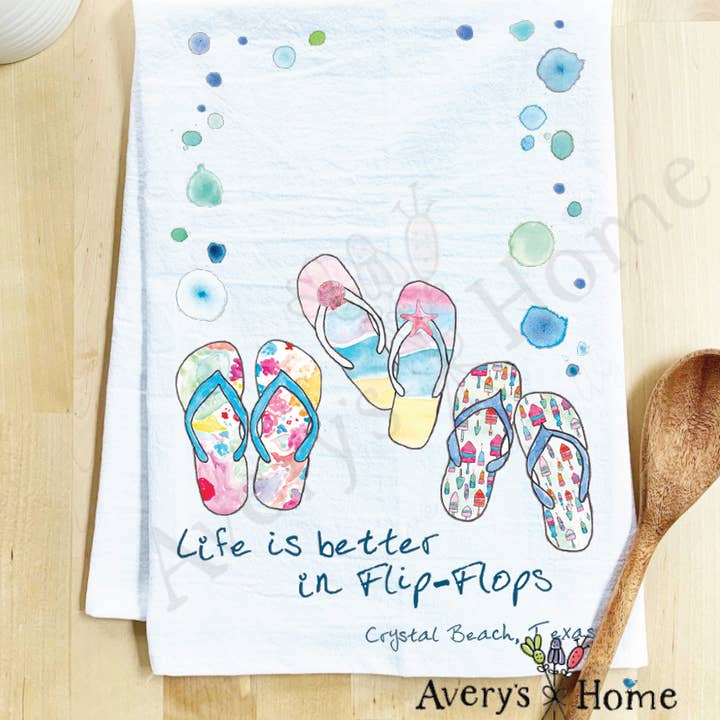 Avery's Home - Wholesale Tea Towel - Life Is Better...Flip-Flops Funny Customizable Tea Towel17