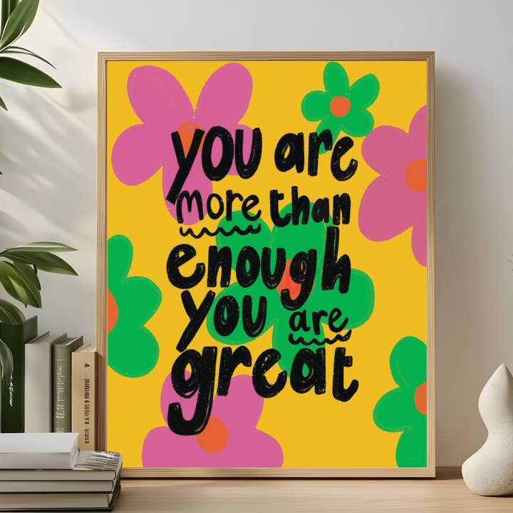 You are more than enough you are great A4 print for wholesale by Memelou