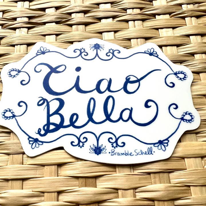 Bramble Schell Studio - Wholesale Sticker - Ciao Bella Vinyl Sticker3