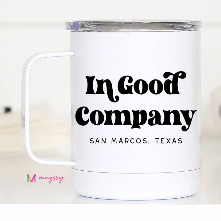 Mug en acier inoxydable personnalisé In Good Company City and State pour la vente par Mugsby