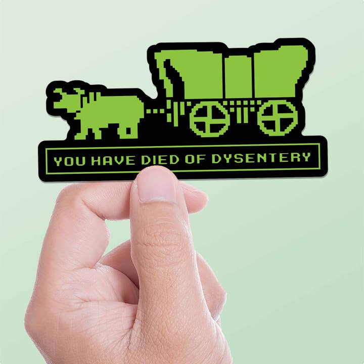 Je bent overleden aan dysenterie Funny Gaming Sticker voor wholesale door Sentinel Supply