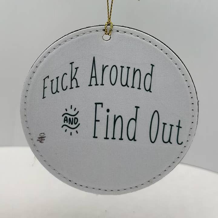 F*ck around and Find out Ornament for wholesale by Crooked Halo