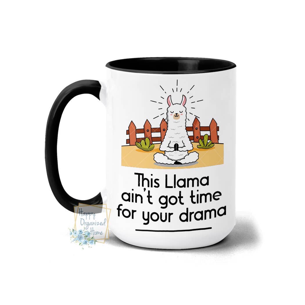 Happy Organized Home - Vente Tasse à café - Grande tasse à café This Llama Ain't got time for your drama0