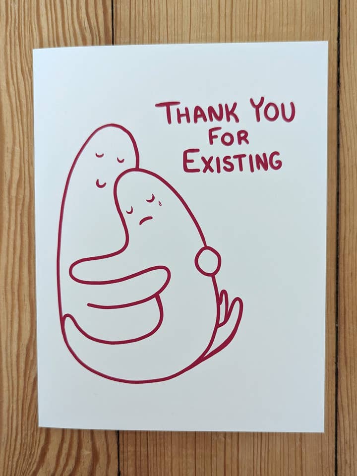 Thank You For Existing - Cute Relationship Friendship Card for wholesale by Sadsquatch