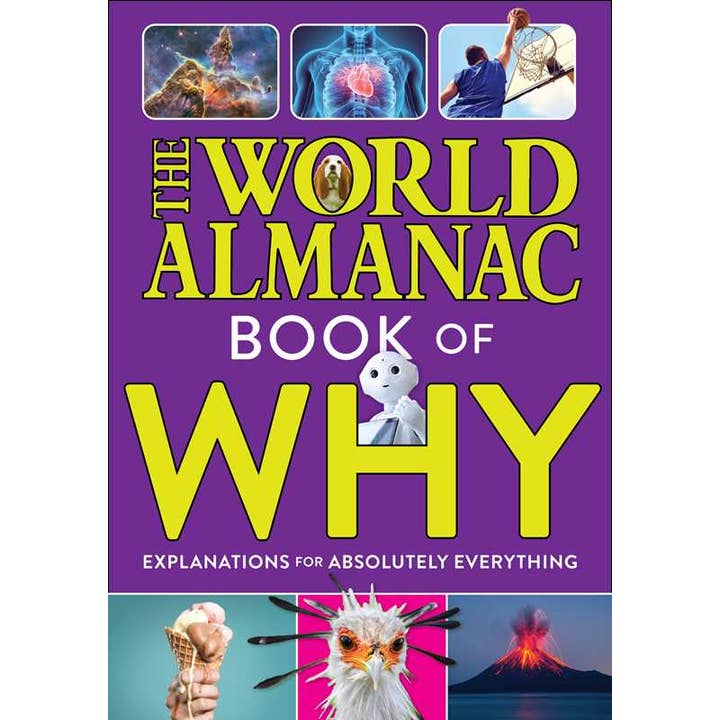 World Almanac Book of Why: Explanations for Absolutely Everything by World Almanac Kids™ for wholesale by Simon & Schuster