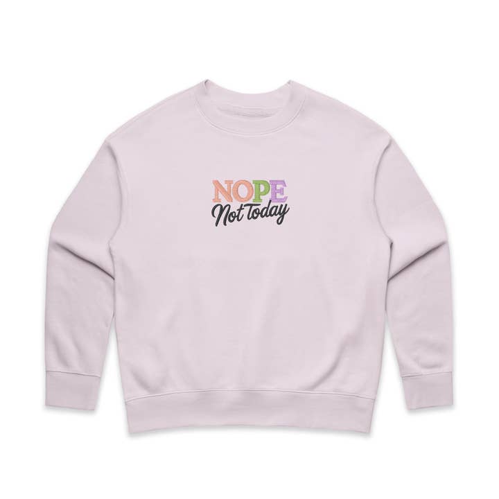 Nope Not Today - Embroidered Wo's Relax Crew | 4160 for wholesale by Nwyrkr