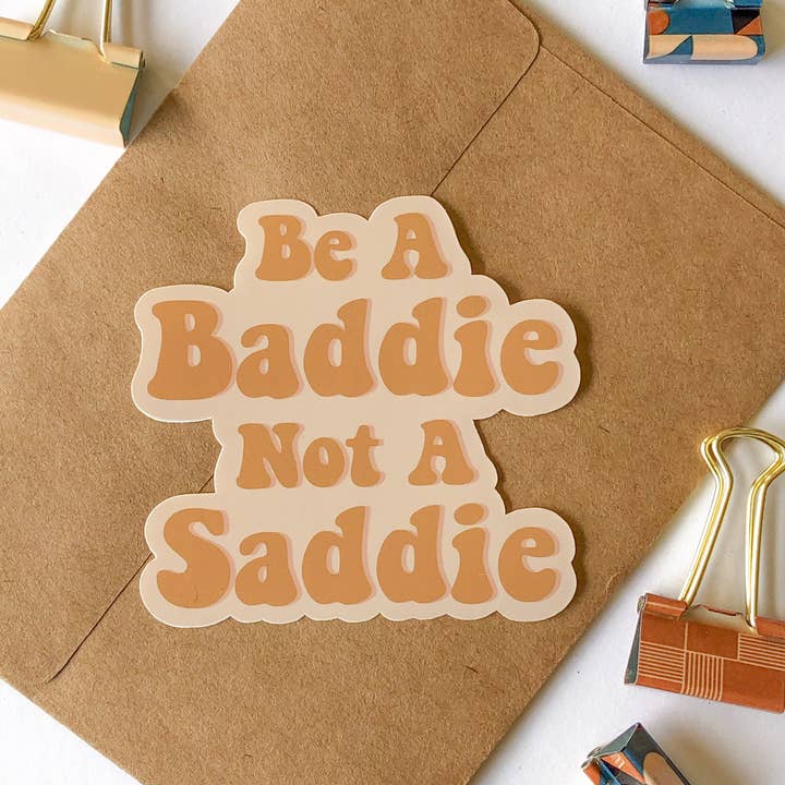 Adaeze and Company LLC - Wholesale Sticker - Baddie Not a Saddie Vinyl Sticker1