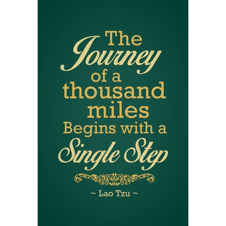 Lao Tseu Le voyage de mille lieues commence par un seul pas Affiche pour la vente par Gotham Gifts