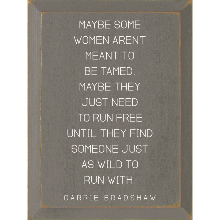 Peut-être que certaines femmes ne sont pas faites pour être apprivoisées pour la vente par SAWDUST CITY