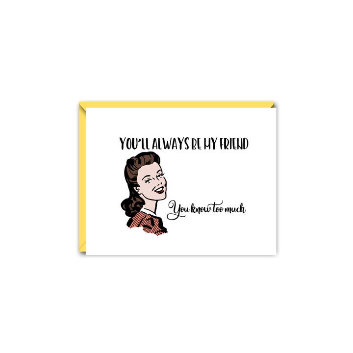 Witty Women Note Card - You Know Too Much - Friend Greetings for wholesale by The Mad Padder