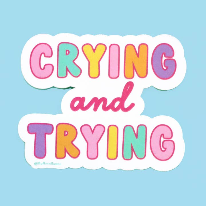 Fluffmallow (Custom duties for USA are pre-paid by us) - Wholesale Sticker - Crying & Trying Mental Health Chronic Illness Sticker