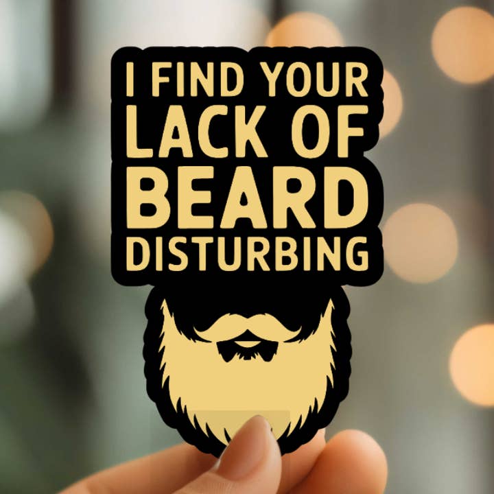 Funny Lack Of Beard Vinyl Sticker for wholesale by Mystical Monkey Toes
