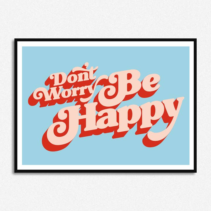 No se preocupe, impresión de ser feliz para venta al por mayor de HollieGraphik