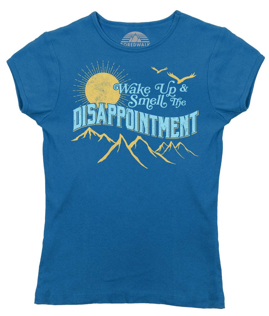Boredwalk - Wholesale Screen Printed T-Shirt - Women's - Women's Wake Up and Smell the Disappointment T-Shirt6