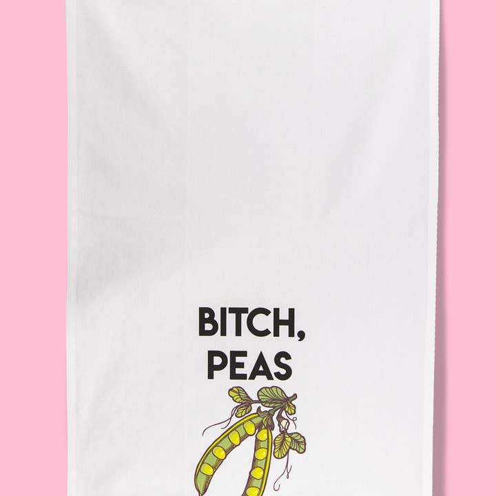 Bad Grandma Designs - Wholesale Tea Towel - Bitch, Peas Dishtowel