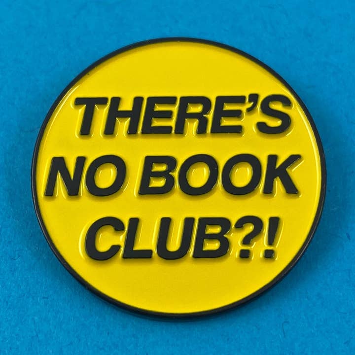 There's No Book Club Enamel Pin for wholesale by Ridin' High Productions