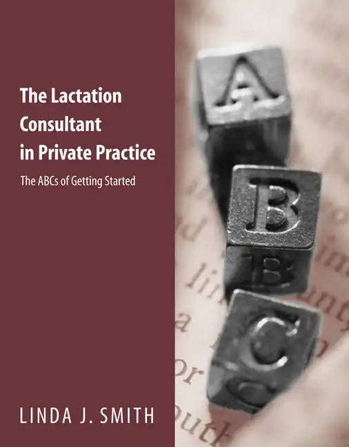 Books by splitShops - Wholesale Medical Health - The Lactation Consultant in Private Practice: The ABCs of Getting Started: The ABCs of Getting Started - Paperback0