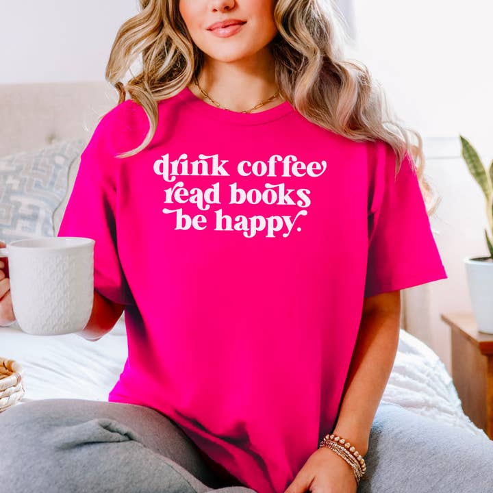 Drink Coffee Read Books Be Happy Gildan Softstyle Shirt for wholesale by The Swoon Room