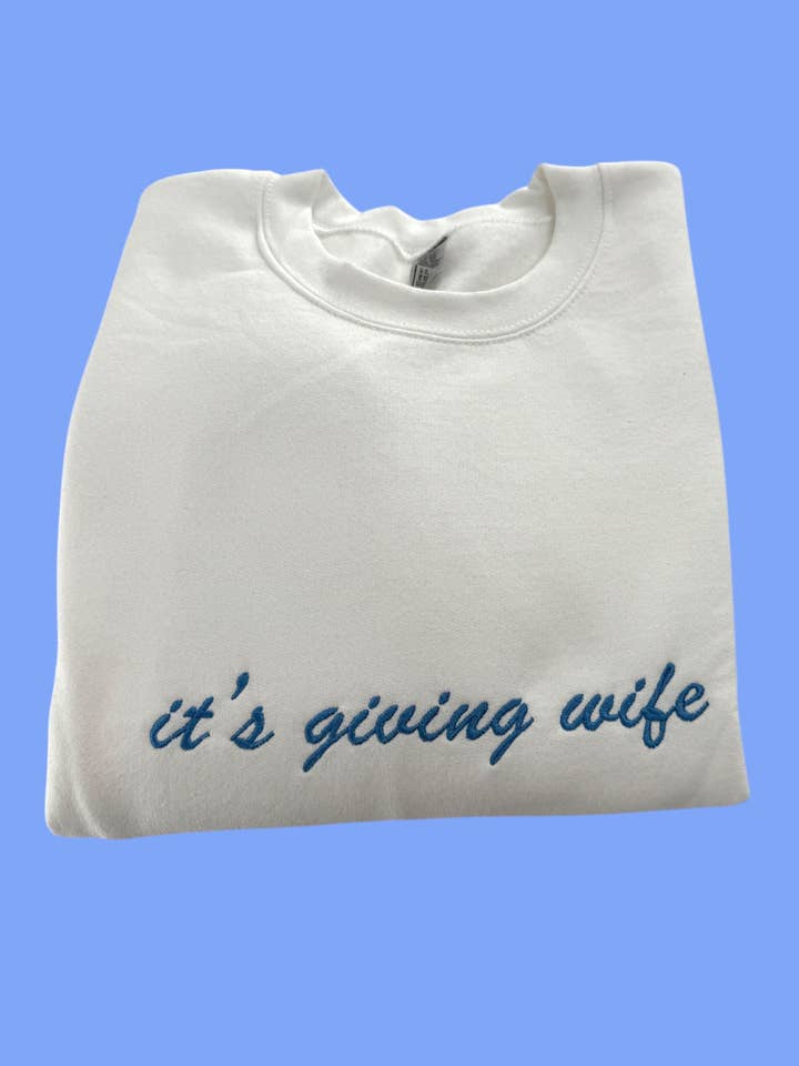 It's Giving Wife Embroidered Sweatshirt for wholesale by Totally Iced Out