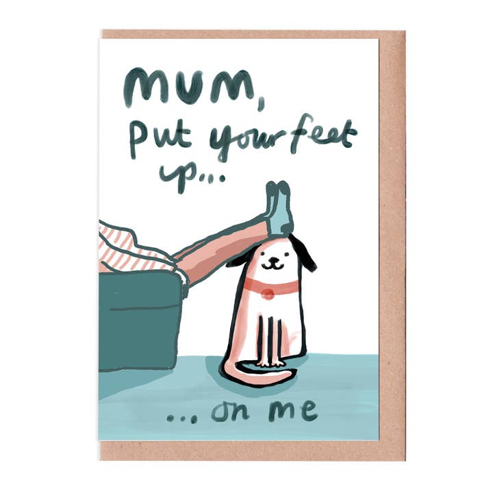 Mother's Day Card - Dog Put your feet up on me for wholesale by Sarah Ray