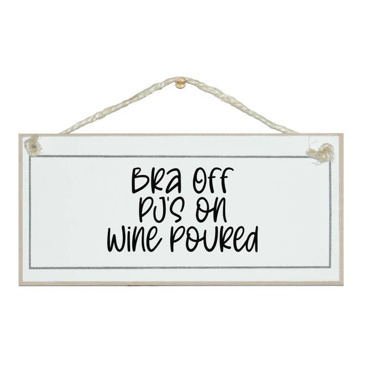 BH aus, Pyjama an, Wein einschenken. Allgemeine lustige Damenschilder für den Großhandel von Crafty Clara
