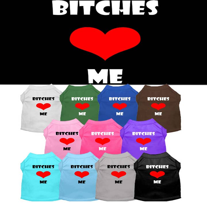 Pet Shirt "Bitches Love Me" for wholesale by As You Wish Apparel