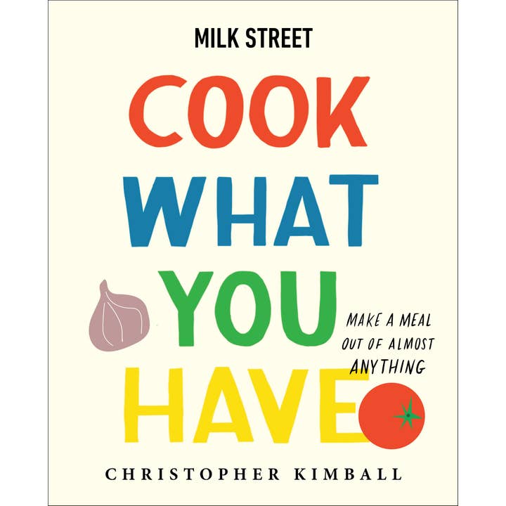 Milk Street: Cook What You Have for wholesale by Hachette Book Group
