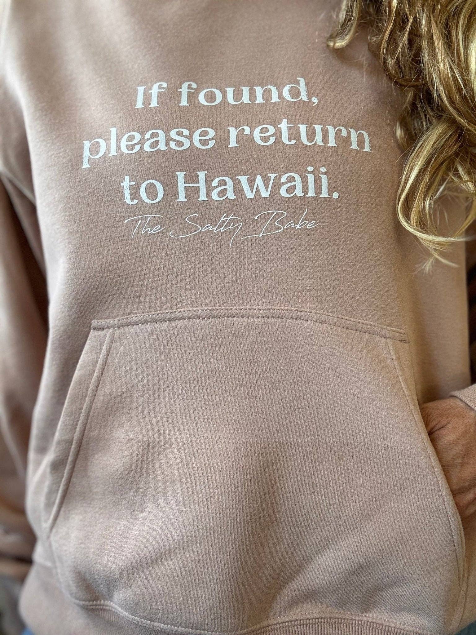The Salty Babe - Wholesale Hoodie - Women's - If Found Return To Hawaii Hooded Sweatshirt-Cafe3