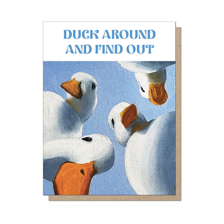 Duck Around and Find Out Card for wholesale by Guttersnipe Press Greetings