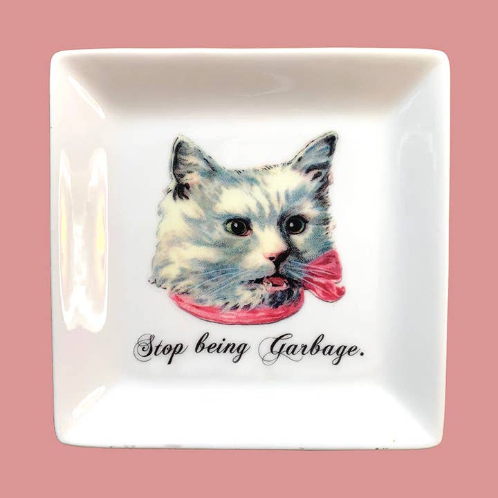 "STOP BEING GARBAGE." - CAT TRINKET TRAY for wholesale by Dirty Lola