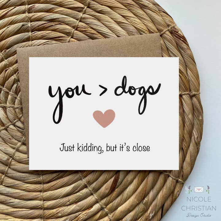 You > Dogs- Love and Valentines Greeting Card Pet lover for wholesale by Nicole Christian - Illustration