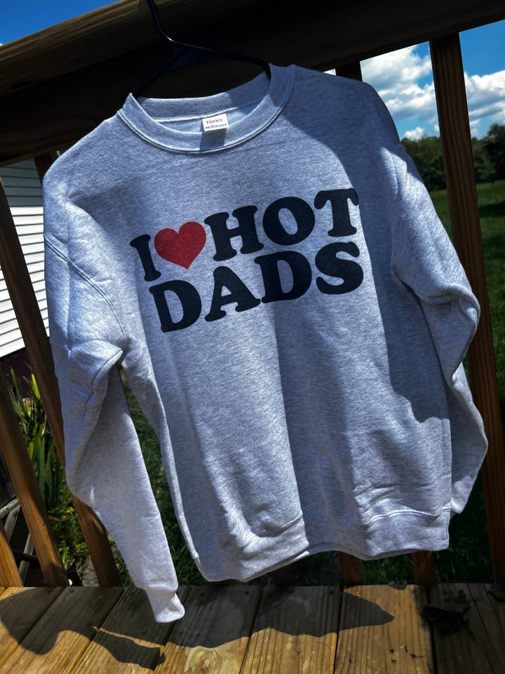 I ♥️ Hot Dads Crewneck for wholesale by RiverKayd Creations