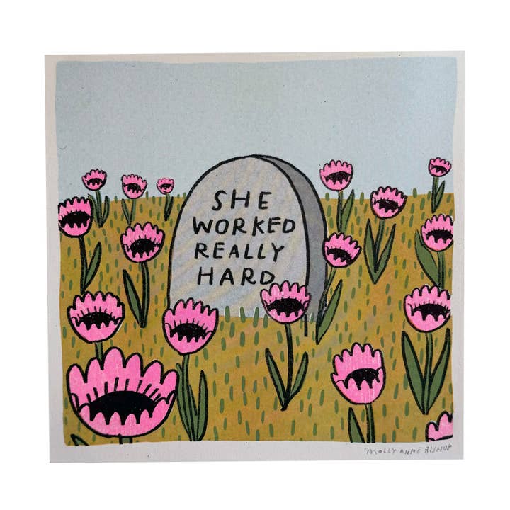 She Worked Really Hard Print for wholesale by Molly Anne Bishop