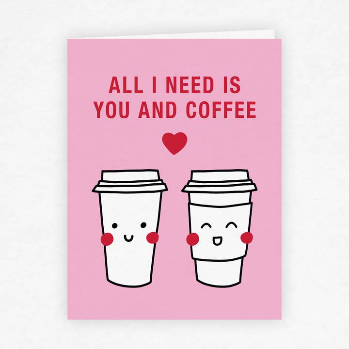 All I Need is You and Coffee Anniversary Greeting Card for wholesale by Design Minds Boutique