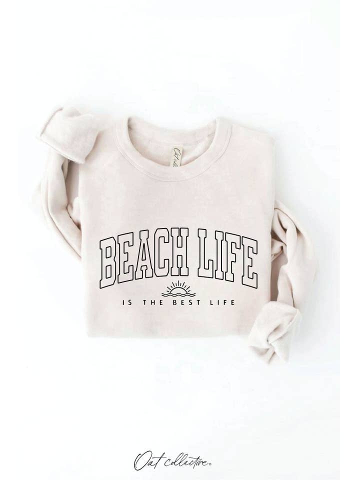 OAT COLLECTIVE - Wholesale Graphic Sweatshirt - Women's - BEACH LIFE IS THE BEST LIFE Graphic Sweatshirt