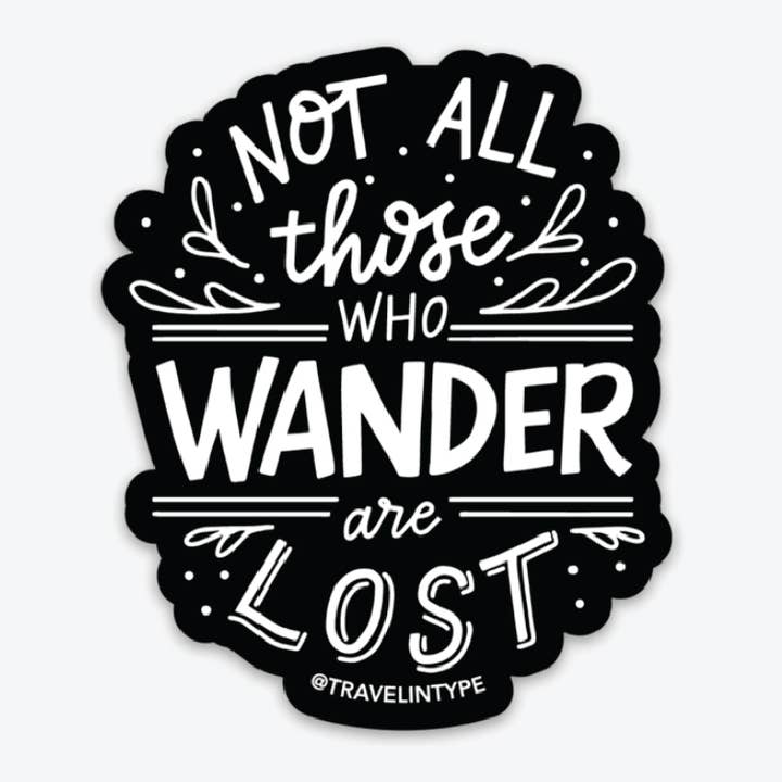 Not All Those Who Wander Are Lost Travel Vinyl Sticker for wholesale by Lettering Works