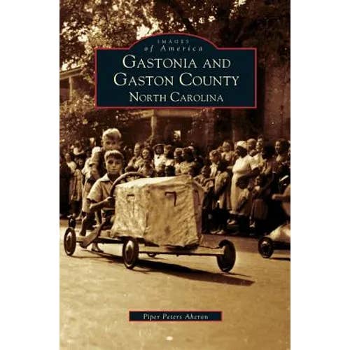 Books by splitShops - Wholesale History & Geography - Gastonia and Gaston County: North Carolina - Hardcover