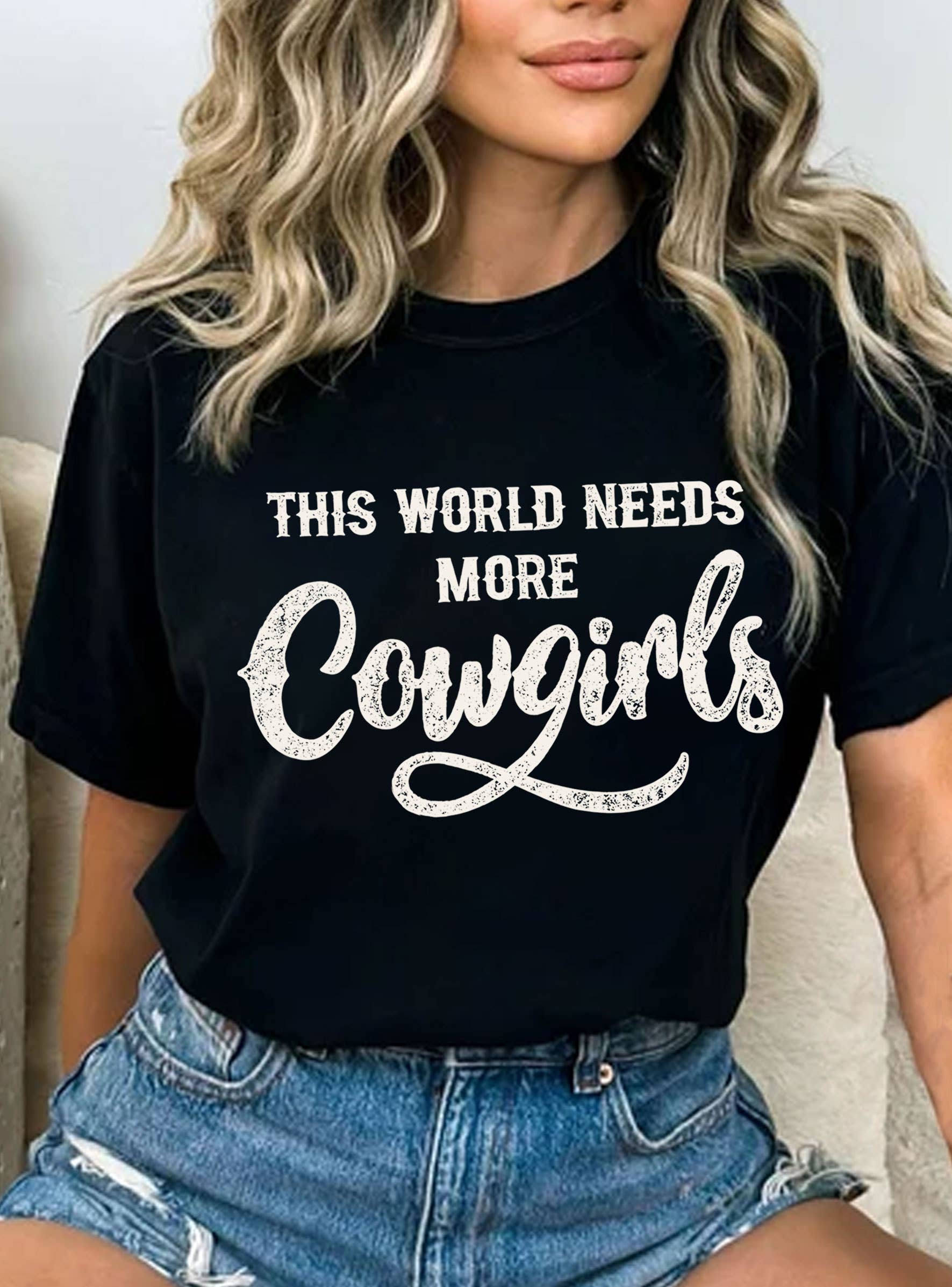 Rustee Clothing - Wholesale Screen Printed T-Shirt - Unisex - THIS WORLD NEEDS MORE COWGIRLS GRAPHIC TSHIRTS2