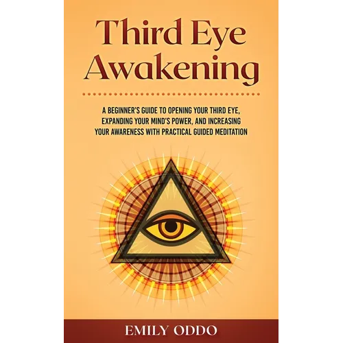 Books by splitShops - Wholesale Body, Mind & Spirit - Third Eye Awakening: A Beginner's Guide to Opening Your Third Eye, Expanding Your Mind's Power, and Increasing Your Awareness With Practica - Paperback0