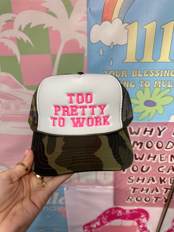 Too Pretty To Work Trucker Hat: Embroidery for wholesale by Happy Hour