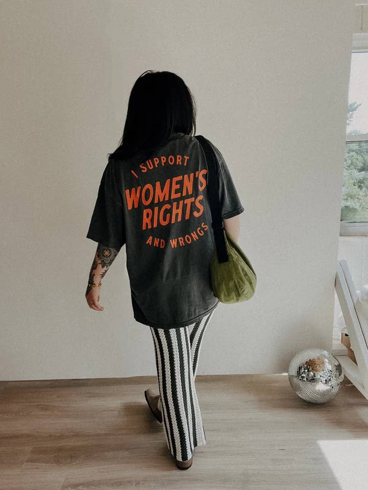 I Support Womens Rights and Wrongs BACK Graphic Tee for wholesale by WE THE BABES