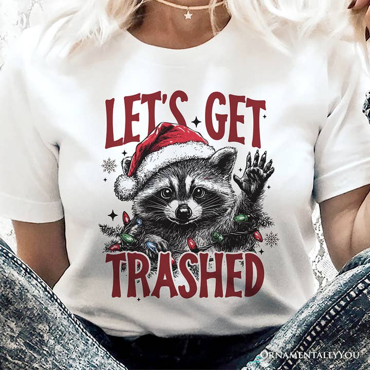 Let's Get Trashed Christmas Raccoon T‑Shirt, Funny Tee for wholesale by OrnamentallyYou