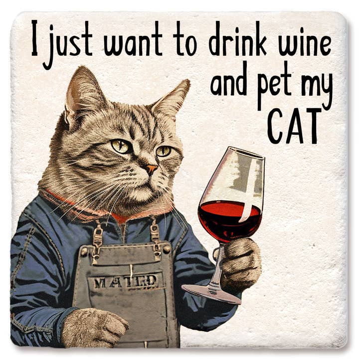 Coaster of I just want to drink wine and pet my cat Coaster for wholesale by Tipsy Coasters & Gifts