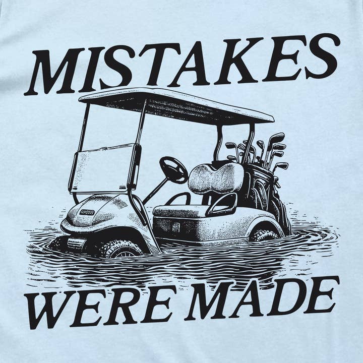 Let's Get This Thread - Wholesale Screen Printed T-Shirt - Unisex - Mistakes Were Made Golf Cart (Back Print)4