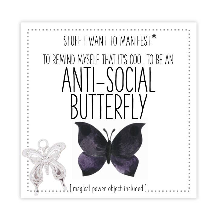 Stuff I Want To Manifest : To Be An Anti-social Butterfly for wholesale by warm human