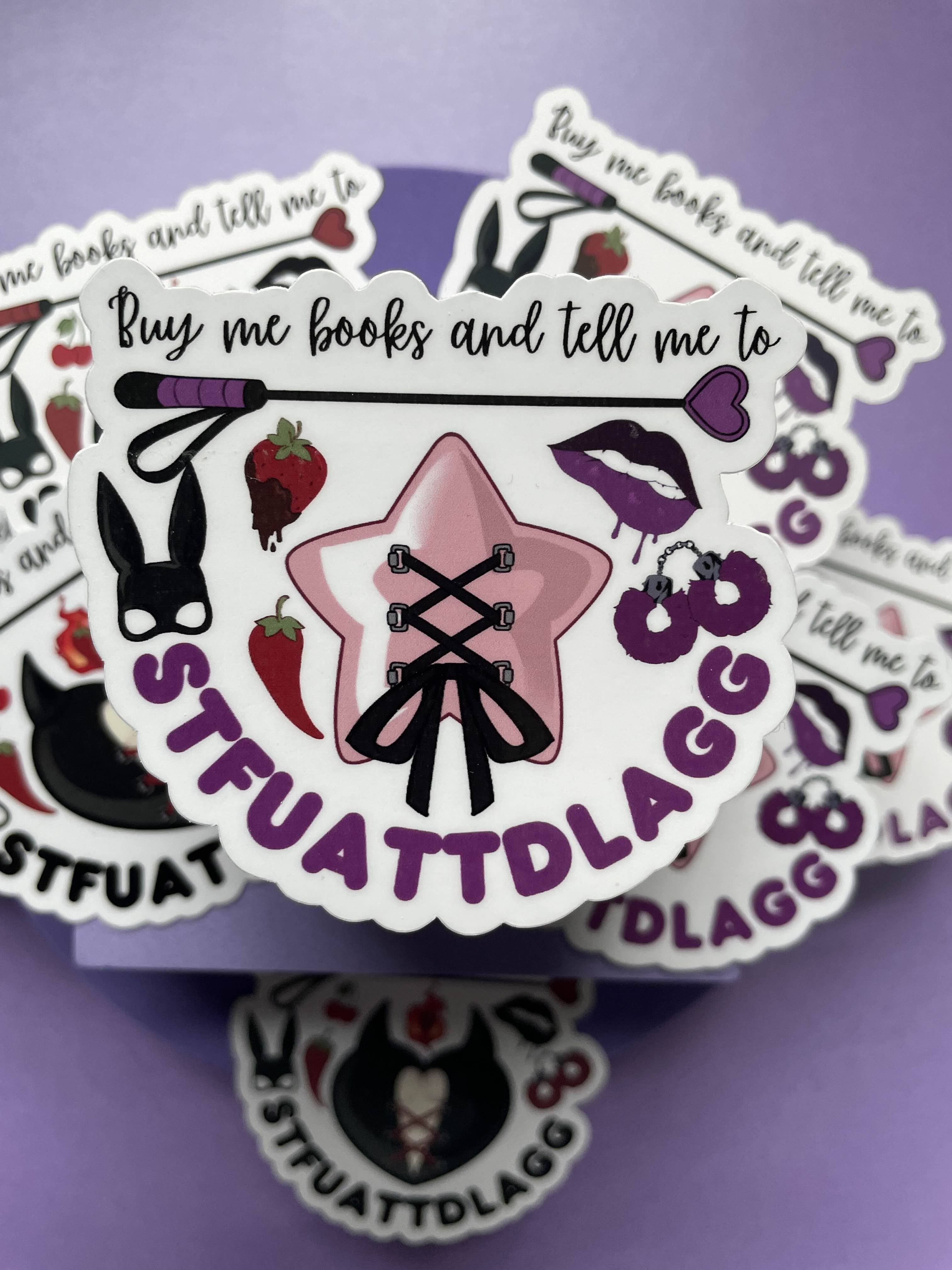 Motleyboo - Wholesale Sticker - Buy me books and tell me to STFUATTDLAGG die cut sticker 2