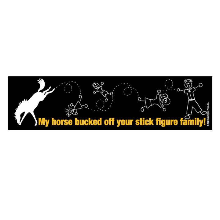 Horse Hollow Press - Wholesale Sticker - Horse Bumper Sticker / My horse bucked off your stick...1