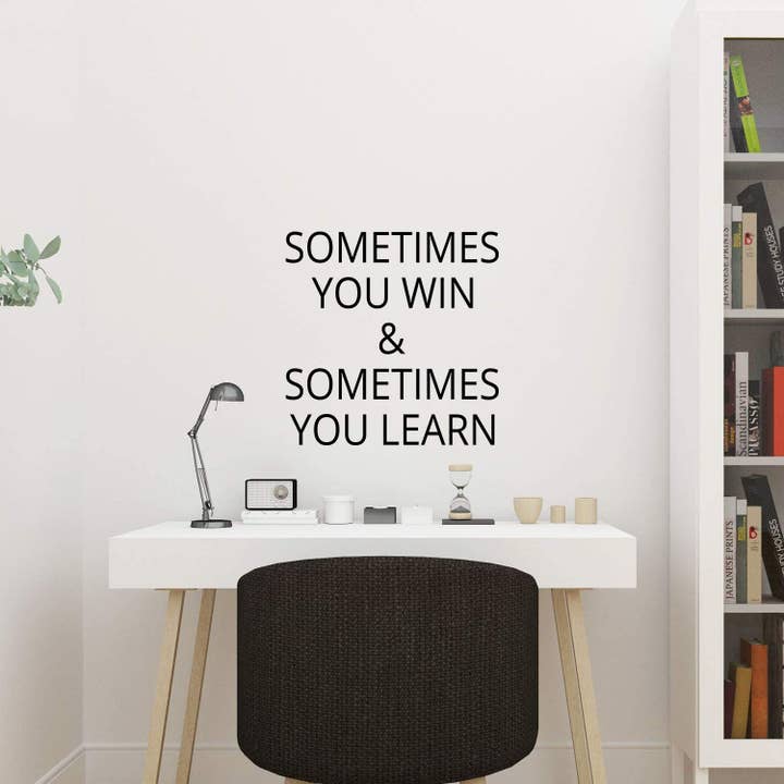 Sticker mural Sometimes You Win and Sometimes You Learn pour la vente par My Vinyl Story
