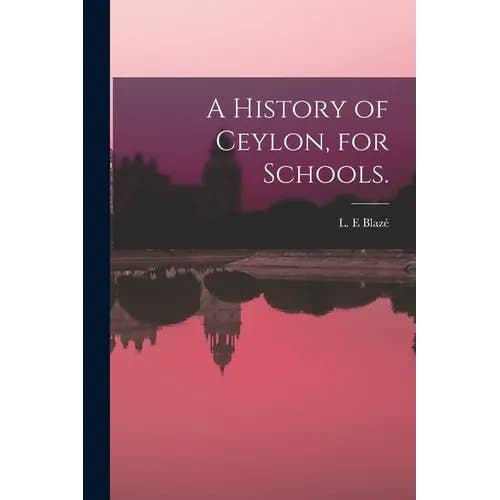 Books by splitShops - Wholesale History & Geography - A History of Ceylon, for Schools. - Paperback