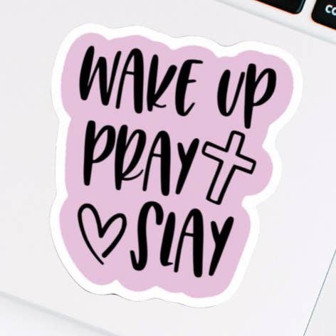 Wake Up Pray Slay Sticker for wholesale by Choose Joy Co.